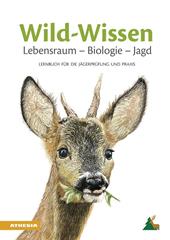 Wild-Wissen Lebensraum, Biologie, Jagd. Lernbuch für die Jägerprüfung und Praxis. Ediz. ampliata