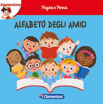 Alfabeto degli amici. Pagine e penna  - Libro Clementoni 2017 | Libraccio.it