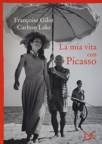 La mia vita con Picasso - Françoise Gilot, Carlton Lake - Libro Donzelli 2016, Mele | Libraccio.it