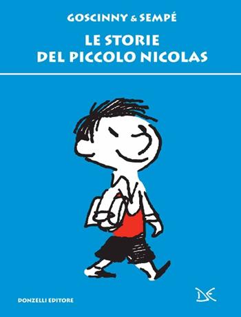 Le storie del piccolo Nicolas - Jean-Jacques Sempé, René Goscinny - Libro Donzelli 2016, Fiabe e storie | Libraccio.it