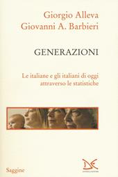 Generazioni. Le italiane e gli italiani di oggi attraverso le statistiche