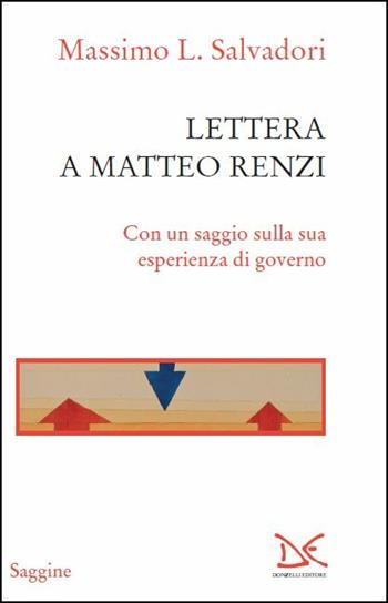Lettera a Matteo Renzi - Massimo L. Salvadori - Libro Donzelli 2017, Saggine | Libraccio.it