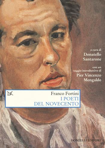 I poeti del Novecento - Franco Fortini - Libro Donzelli 2017, Saggi. Arti e lettere | Libraccio.it
