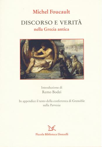 Discorso e verità nella Grecia antica - Michel Foucault - Libro Donzelli 2019, Piccola Biblioteca Donzelli | Libraccio.it