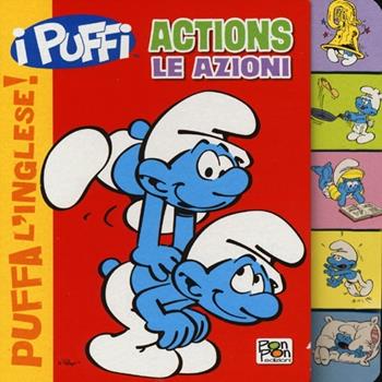 Actions-Le azioni. Puffa l'inglese. I Puffi. Ediz. bilingue - Cristina Panzeri, Peyo - Libro Pon Pon Edizioni 2015 | Libraccio.it