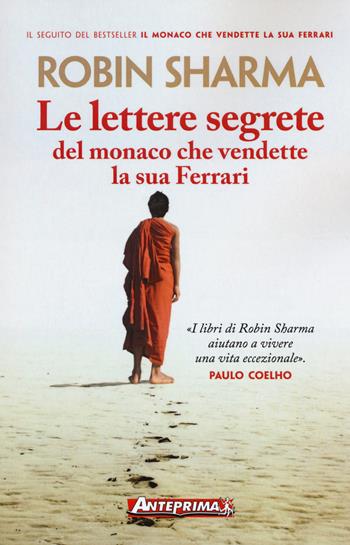 Le lettere segrete del monaco che vendette la sua Ferrari - Robin S. Sharma - Libro Anteprima Edizioni 2017 | Libraccio.it
