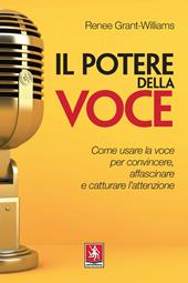 Il potere della voce. Come usare la voce per convincere, affascinare e catturare l'attenzione