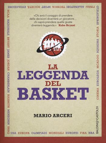 La leggenda del basket - Mario Arceri - Libro Baldini + Castoldi 2015, I saggi | Libraccio.it