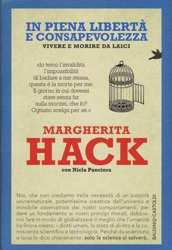 In piena libertà e consapevolezza. Vivere e morire da laici - Margherita Hack, Nicla Panciera - Libro Baldini + Castoldi 2015, I saggi | Libraccio.it