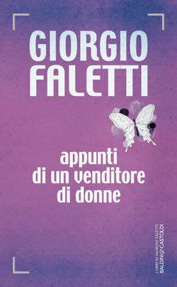 Appunti di un venditore di donne - Giorgio Faletti - Libro Baldini + Castoldi 2015, Romanzi e racconti | Libraccio.it