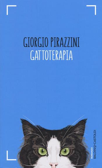Gattoterapia - Giorgio Pirazzini - Libro Baldini + Castoldi 2016, Romanzi e racconti | Libraccio.it