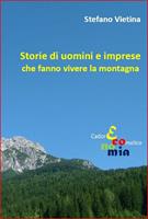   Storie di uomini e imprese che fanno vivere la montagna