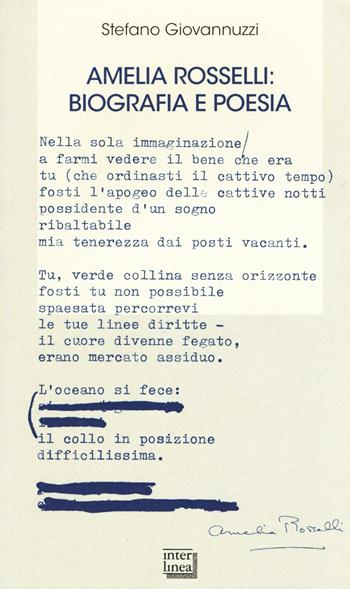 Amelia Rosselli: biografia e poesia - Stefano Giovannuzzi - Libro Interlinea 2017, Bibl. letteraria dell'Italia Unita | Libraccio.it