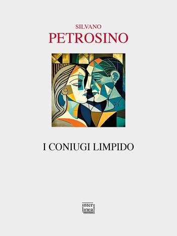 I coniugi Limpido - Silvano Petrosino - Libro Interlinea 2023, Passio | Libraccio.it