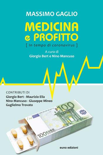 Medicina e profitto. (In tempo di coronavirus). Nuova ediz. - Massimo Gaglio - Libro Euno Edizioni 2020, Prosopon | Libraccio.it