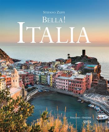 Bella! Italia. Ediz. italiana e inglese - Stefano Zuffi - Libro Sassi 2014 | Libraccio.it