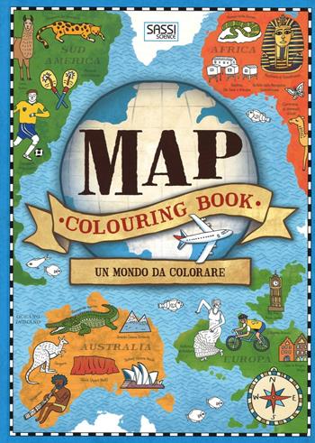 Map colouring book. Un mondo da colorare. Ediz. illustrata  - Libro Sassi 2016, Science | Libraccio.it