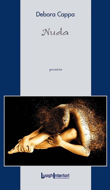 Nuda - Debora Cappa - Libro LuoghInteriori 2019, La coda dell'occhio | Libraccio.it