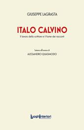 Italo Calvino. Il lavoro dello scrittore e il fiume dei racconti