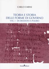 Teoria e storia delle forme di governo. Vol. 1: Da Erodoto a Polibio