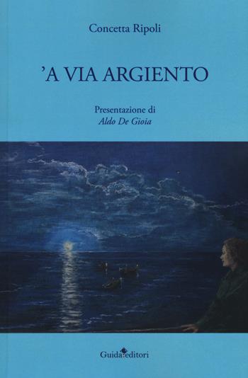 'A via argiento - Concetta Ripoli - Libro Guida 2019, L'arte poetica | Libraccio.it