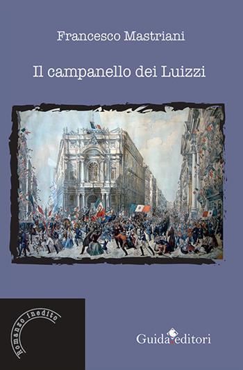 Il campanello dei Luizzi - Francesco Mastriani - Libro Guida 2021 | Libraccio.it
