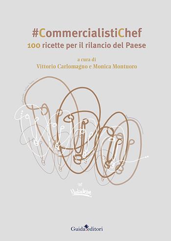 #CommercialistiChef. 100 ricette per il rilancio del Paese  - Libro Guida 2022 | Libraccio.it
