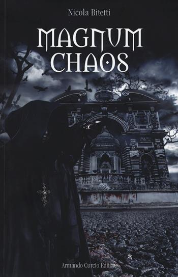 Magnum chaos - Nicola Bitetti - Libro Curcio 2014, Electi | Libraccio.it