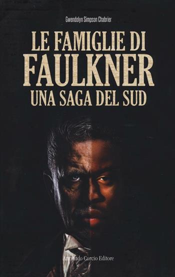 Le famiglie di Faulkner. Una saga del Sud - Gwendolyn Simpson Chabrier - Libro Curcio 2016, Think! | Libraccio.it