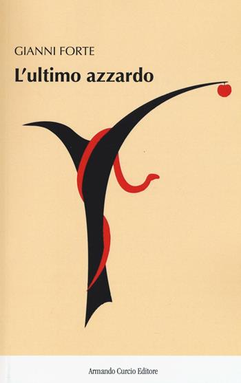 L' ultimo azzardo - Gianni Forte - Libro Curcio 2017, New minds | Libraccio.it