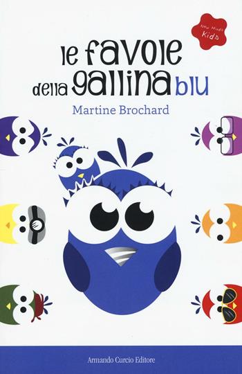 Le favole della gallina blu - Martine Brochard - Libro Curcio 2017, New minds | Libraccio.it