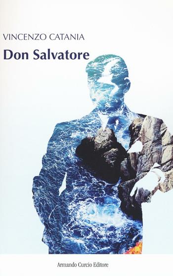 Don Salvatore - Vincenzo Catania - Libro Curcio 2017, New minds | Libraccio.it