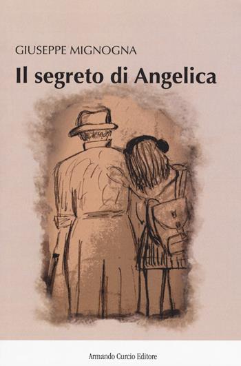 Il segreto di Angelica - Giuseppe Mignogna - Libro Curcio 2017, New minds | Libraccio.it