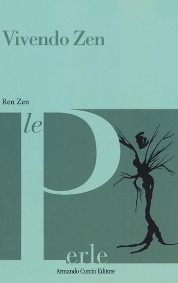 Vivendo zen - Ren Zen - Libro Curcio 2018, Le Perle | Libraccio.it