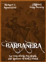   Barbanera. La vera storia del pirata pi&ugrave; famoso di tutti i tempi