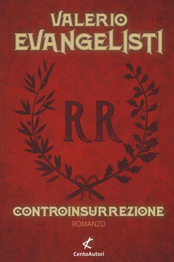 Controinsurrezione - Valerio Evangelisti, Antonio Moresco - Libro Cento Autori 2020 | Libraccio.it