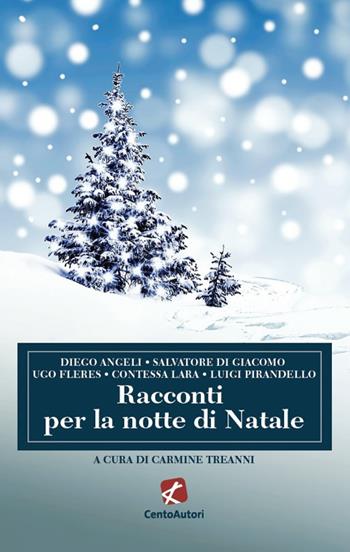 Racconti per la notte di Natale  - Libro Cento Autori 2020, I classici | Libraccio.it