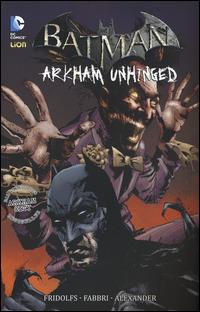 Arkham Unhinged. Batman. Vol. 4 - Derek Fridolfs, Davide Fabbri, Jason Shawn Alexander - Libro Lion 2015 | Libraccio.it