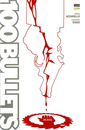 100 bullets. Vol. 17 - Brian Azzarello - Libro Lion 2014 | Libraccio.it