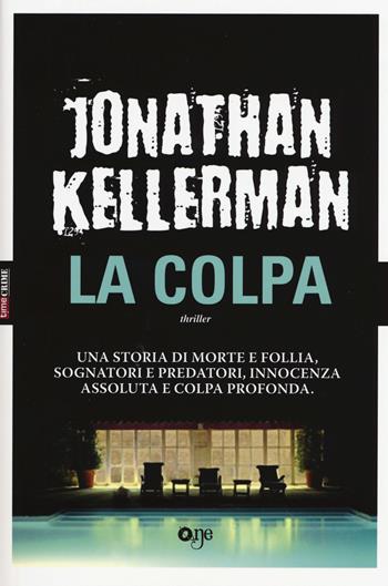La colpa - Jonathan Kellerman - Libro ONE 2015, One Crime | Libraccio.it