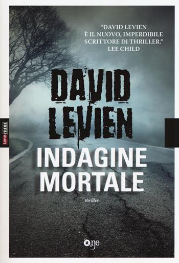 Indagine mortale - David Levien - Libro ONE 2015, One Crime | Libraccio.it