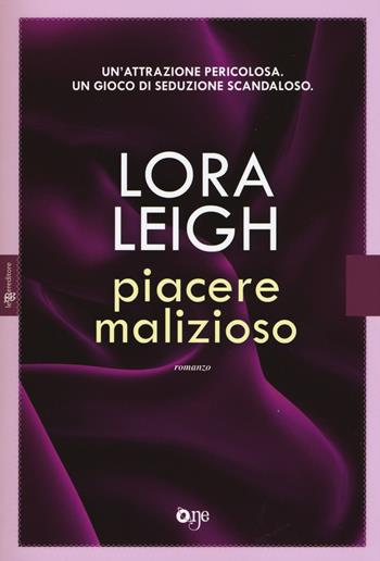Piacere malizioso - Lora Leigh - Libro ONE 2015, One Love | Libraccio.it
