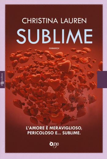 Sublime - Christina Lauren - Libro ONE 2016, One Love | Libraccio.it