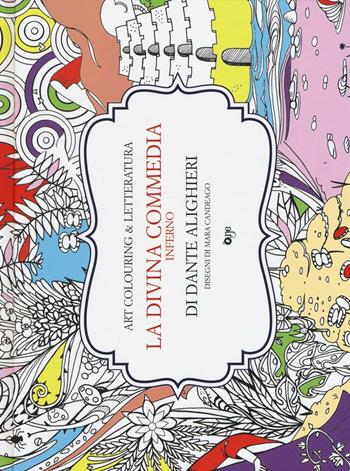La Divina Commedia. Inferno di Dante Alighieri. Ediz. illustrata  - Libro ONE 2016, Art colouring & letteratura | Libraccio.it
