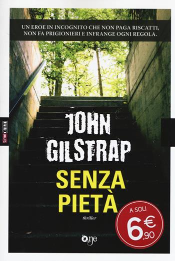 Senza pietà - John Gilstrap - Libro ONE 2017, One Crime | Libraccio.it