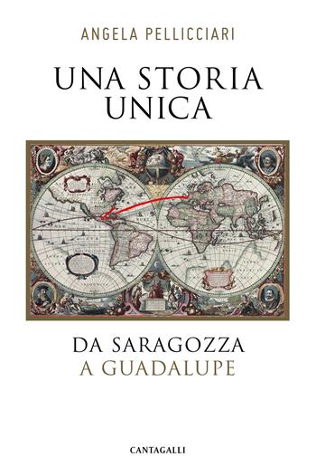 Una storia unica. Da Saragozza a Guadalupe - Angela Pellicciari - Libro Cantagalli 2019 | Libraccio.it