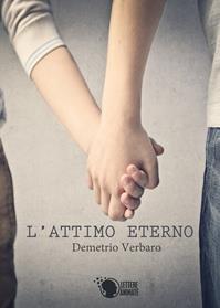 L'attimo eterno - Demetrio Verbaro - Libro Lettere Animate 2016 | Libraccio.it
