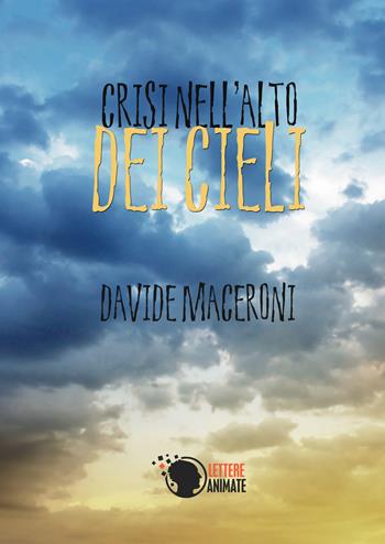 Crisi nell'alto dei cieli - Davide Meceroni - Libro Lettere Animate 2015 | Libraccio.it