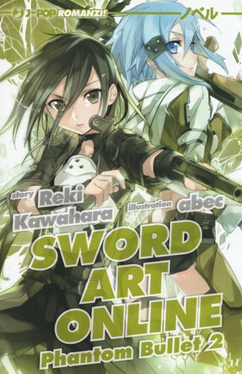 Phantom bullet. Sword art online. Vol. 2 - Reki Kawahara - Libro Edizioni BD 2016, J-POP Romanzi | Libraccio.it