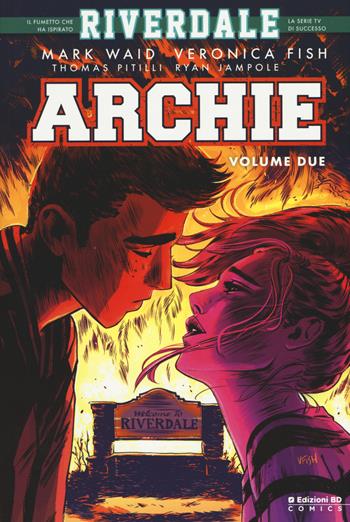 Archie. Vol. 2 - Mark Waid, Veronica Fish, Thomas Pitilli - Libro Edizioni BD 2017, BD Comics | Libraccio.it